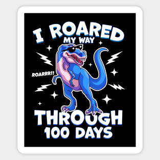 T-Rex 100th Day of School I Roared My Way Through 100 Days Sticker